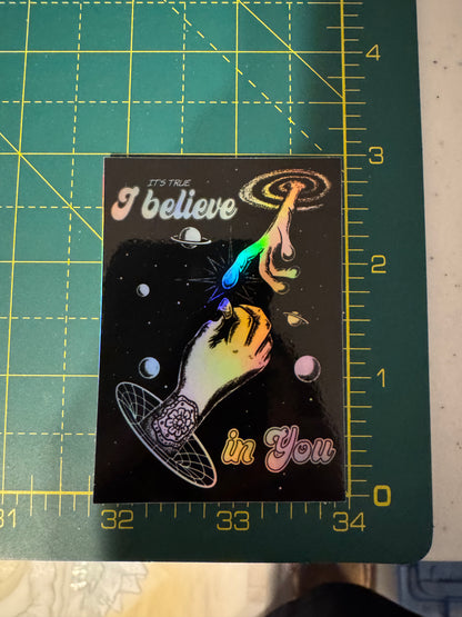 Sticker - Holographic* I Believe in You (smaller) sticker